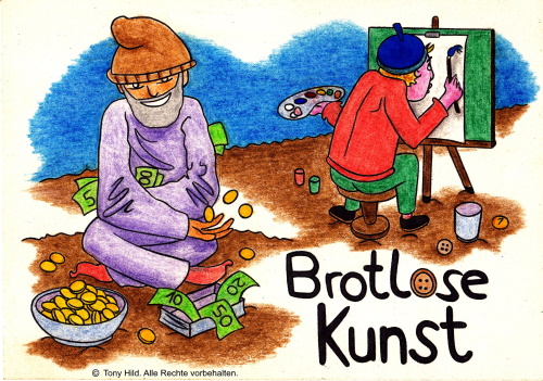 BROTLOSE KUNST - Vol. 2
DIN A6 gross und irgendwo steckt ganz sicher eine Menge rauhe Wirklichkeit im Inhalt des Motivs.